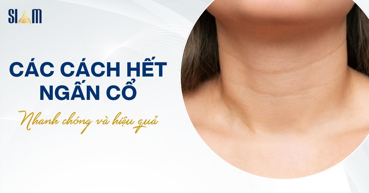 Cách Hết Ngấn Cổ Hiệu Quả và An Toàn
