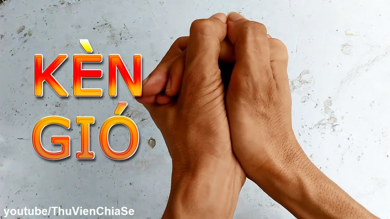 Cách Huýt Sáo Bằng Tay