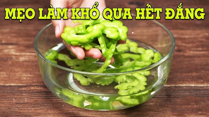 Cách Làm Khổ Qua Hết Đắng