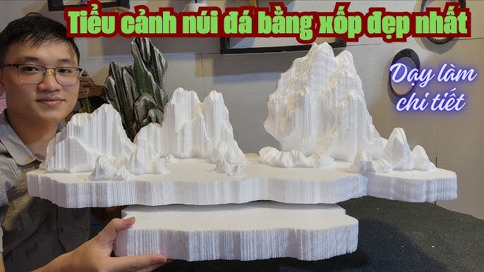 Cách Làm Núi Bằng Xốp