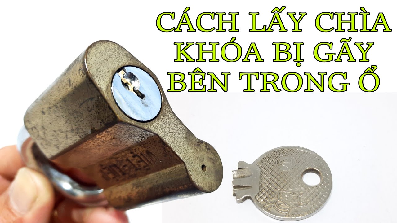 Cách Lấy Chìa Khóa Gãy