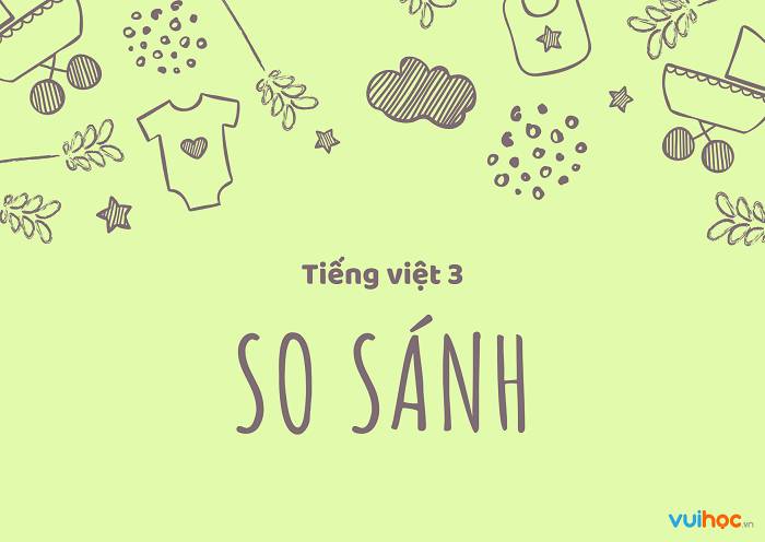 Biện pháp so sánh lớp 3: Học dễ hiểu, làm bài tốt Gallery 2