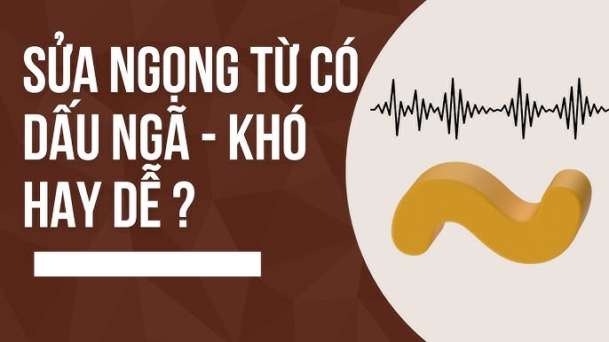 Cách Phát Âm Dấu Ngã