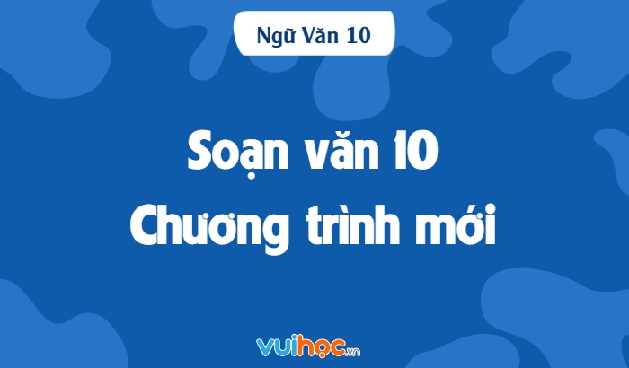 Soạn Văn Chương Trình Mới Lớp 10: Hướng Dẫn Chi Tiết và Tài Liệu Hỗ Trợ Gallery 2