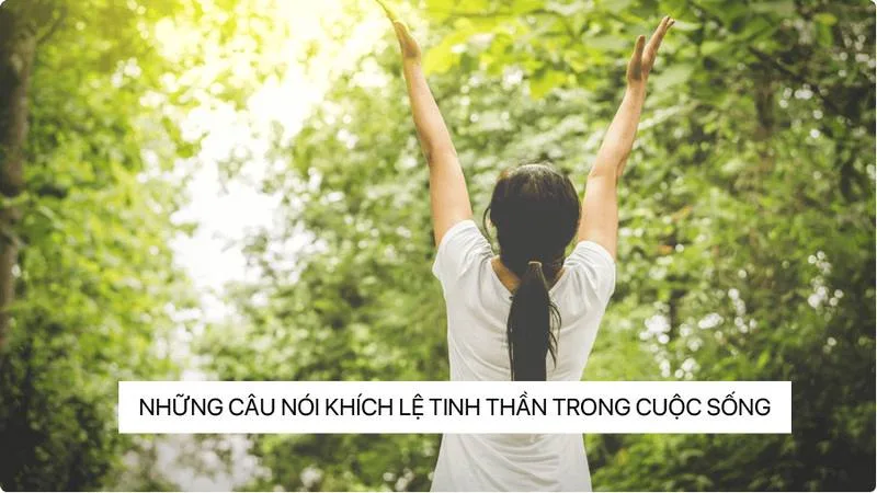 Những Câu Nói Khích Lệ Tinh Thần Hay Nhất, Truyền Cảm Hứng Cho Bạn Gallery 2