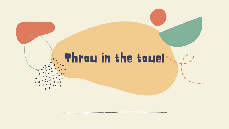 Throw in the towel là gì? Gallery 2