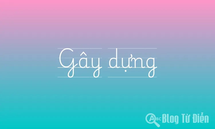 Gầy dựng là gì? Gallery 2