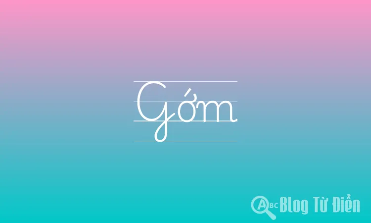 Gớm là gì? Định nghĩa, ví dụ và cách sử dụng Gallery 2
