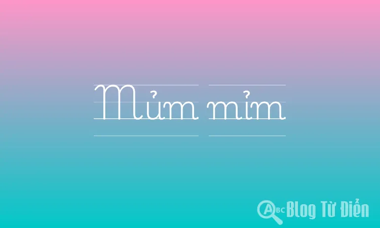 Mủm mỉm có nghĩa là gì? Gallery 2
