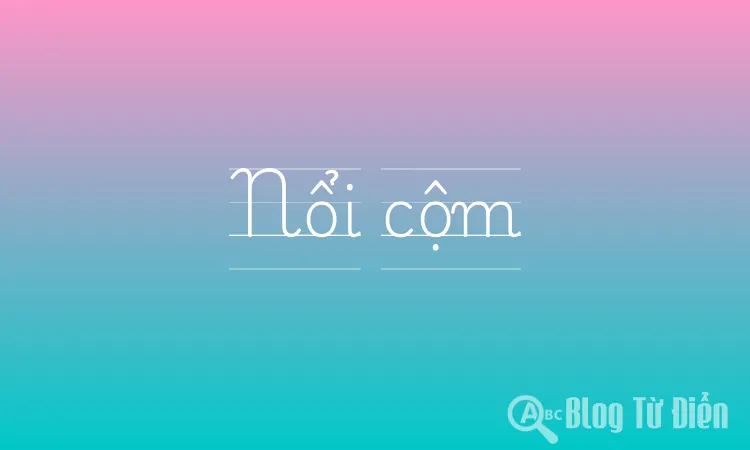Nổi cộm là gì? Gallery 2