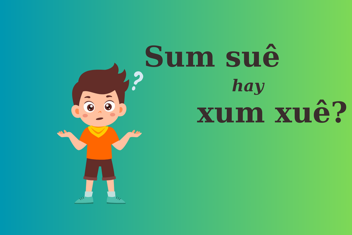 Sum Xuê là gì? Tất tần tật thông tin về Sum Xuê Gallery 2