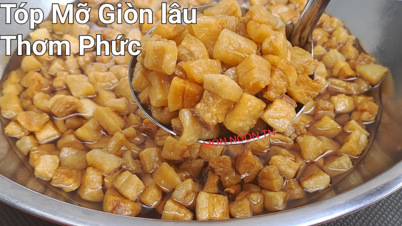 Cách Thắng Tóp Mỡ Giòn Lâu