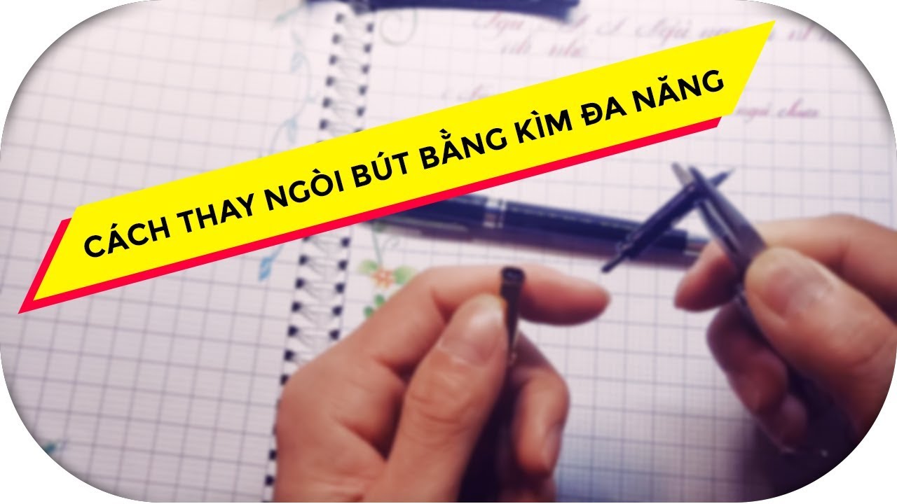 Cách Thay Ngòi Bút Kim Thành 52