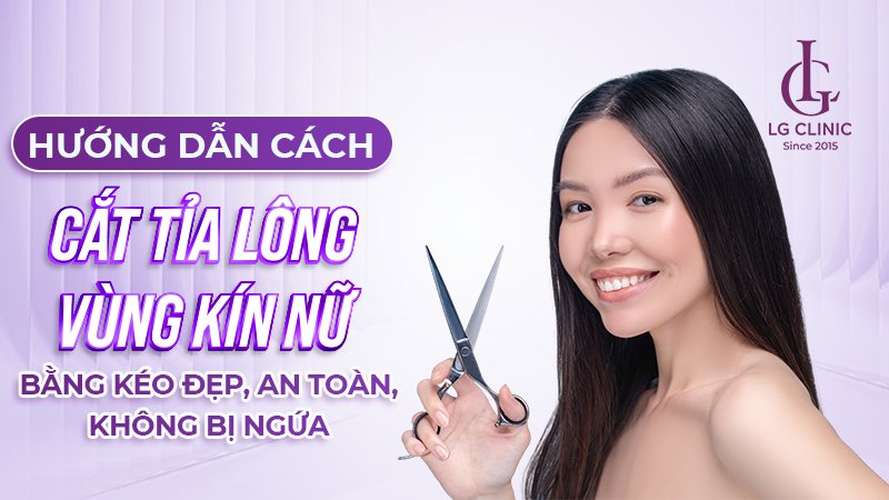 Cách Tỉa Lông Vùng Kín Nữ