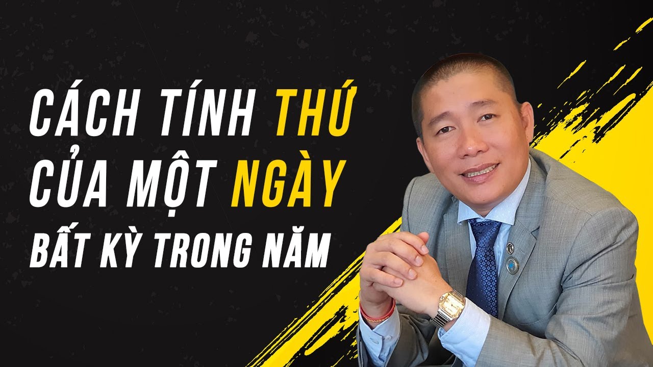 Cách tính thứ của một ngày bất kỳ trong năm