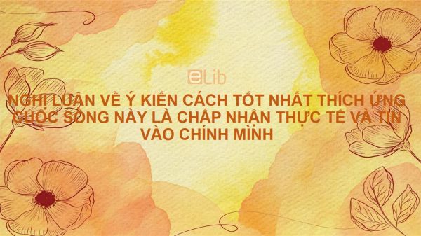 Cách tốt nhất thích ứng với cuộc sống: Chấp nhận thực tế và tin vào chính mình