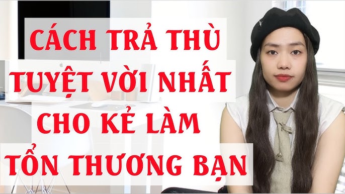 Cách Trả Thù Đàn Ông Đau Đớn Nhất
