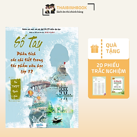 Sổ tay phân tích các chi tiết trong tác phẩm văn học lớp 12 PDF Gallery 1
