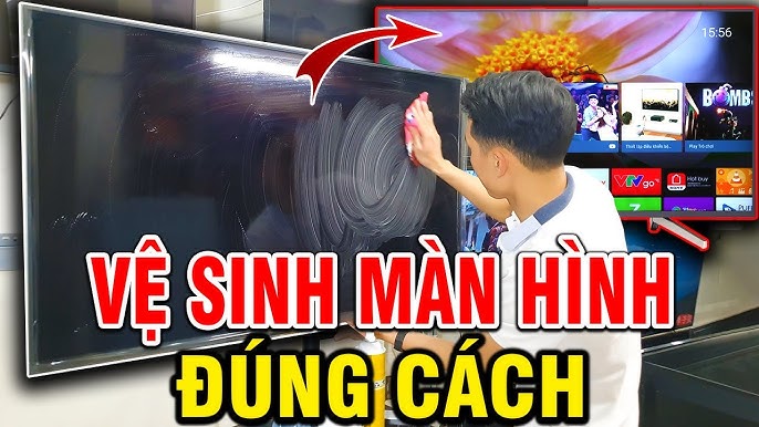 Cách Vệ Sinh Tivi Siêu Mỏng Hiệu Quả, An Toàn