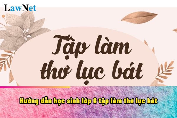 Viết Thơ Lục Bát Lớp 6: Hướng Dẫn Chi Tiết và Ví Dụ Gallery 2