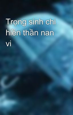 Hiền Thần Nan Vi Gallery 2