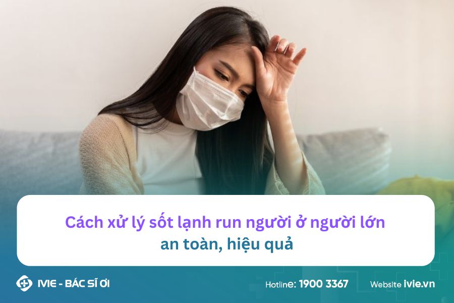 Sốt lạnh run người ở người lớn nên làm gì? Gallery 2