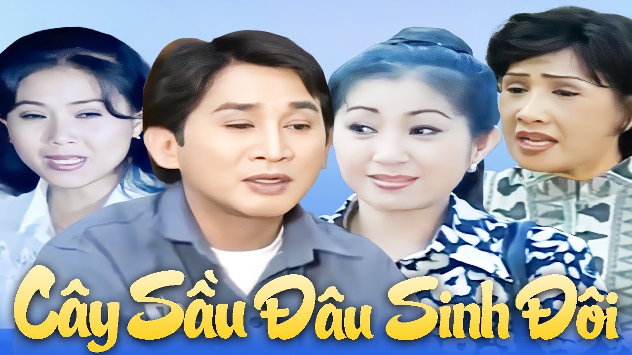 Cải Lương Cây Sầu Đâu Sinh Đôi