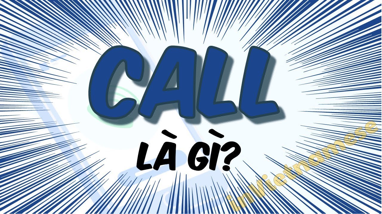 Call Là Gì Vậy?