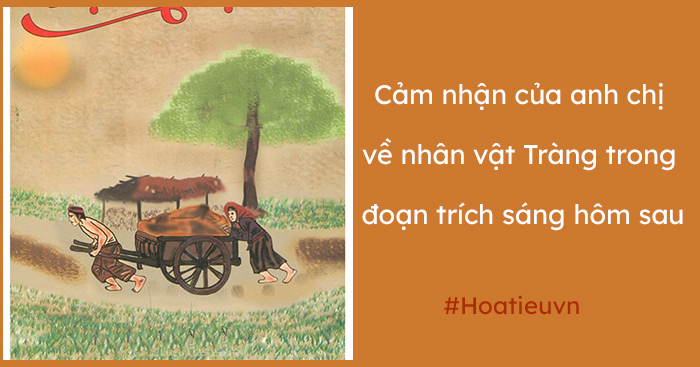 Cảm nhận về nhân vật Tràng trong "Vợ nhặt"