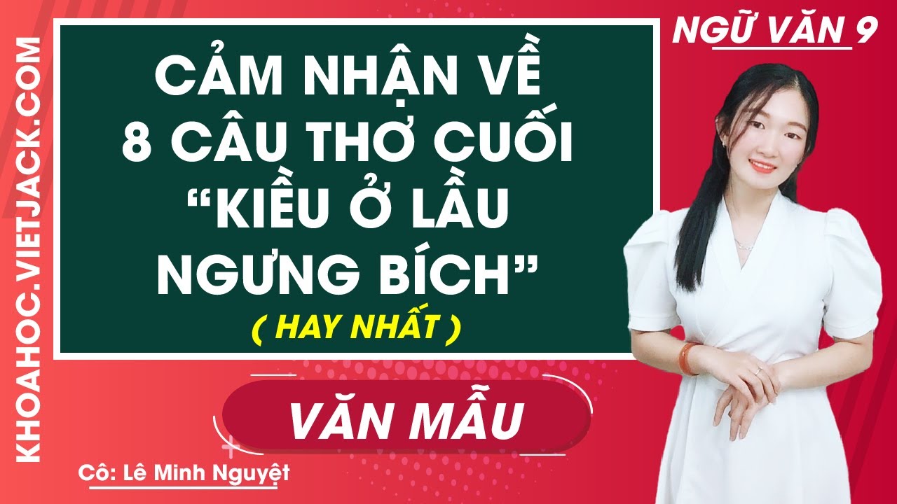 Cảm nhận về 8 câu thơ cuối bài Kiều ở lầu Ngưng Bích