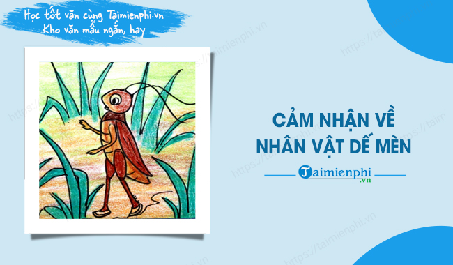 Viết đoạn văn cảm nhận về nhân vật Dế Mèn Gallery 1