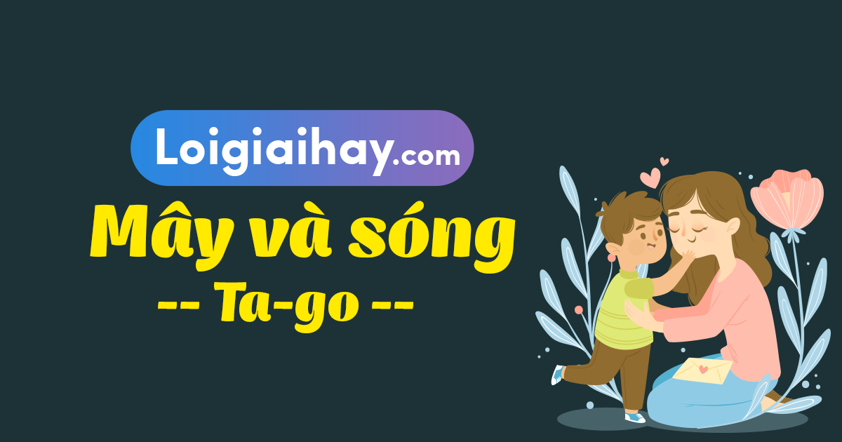Trả lời câu hỏi bài Mây và Sóng trang 46 Gallery 2