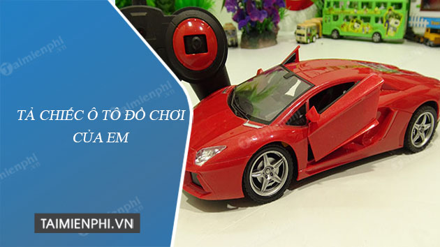 Tả Chiếc Ô Tô Đồ Chơi Gallery 2