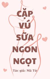 Cặp Vú Sữa Ngọt Ngào Mã Tử Chương 1 Gallery 2
