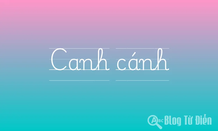 Canh cánh là gì?
