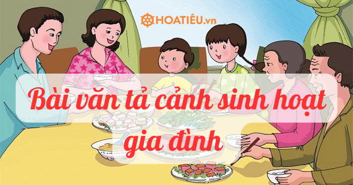 Bài Văn Tả Cảnh Sinh Hoạt Gia Đình Lớp 6 Gallery 1
