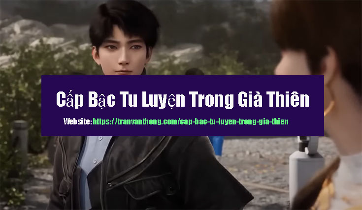Cấp bậc tu luyện Già Thiên
