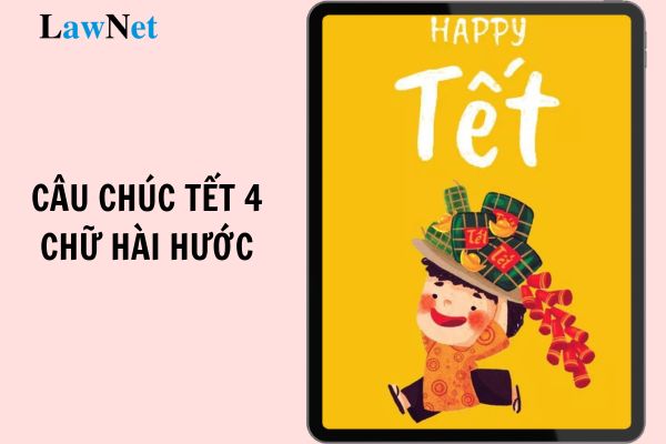 Câu Chúc Tết 4 Chữ Hài Hước