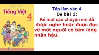 Những Câu Chuyện Về Tấm Lòng Nhân Hậu Lớp 4 Gallery 2