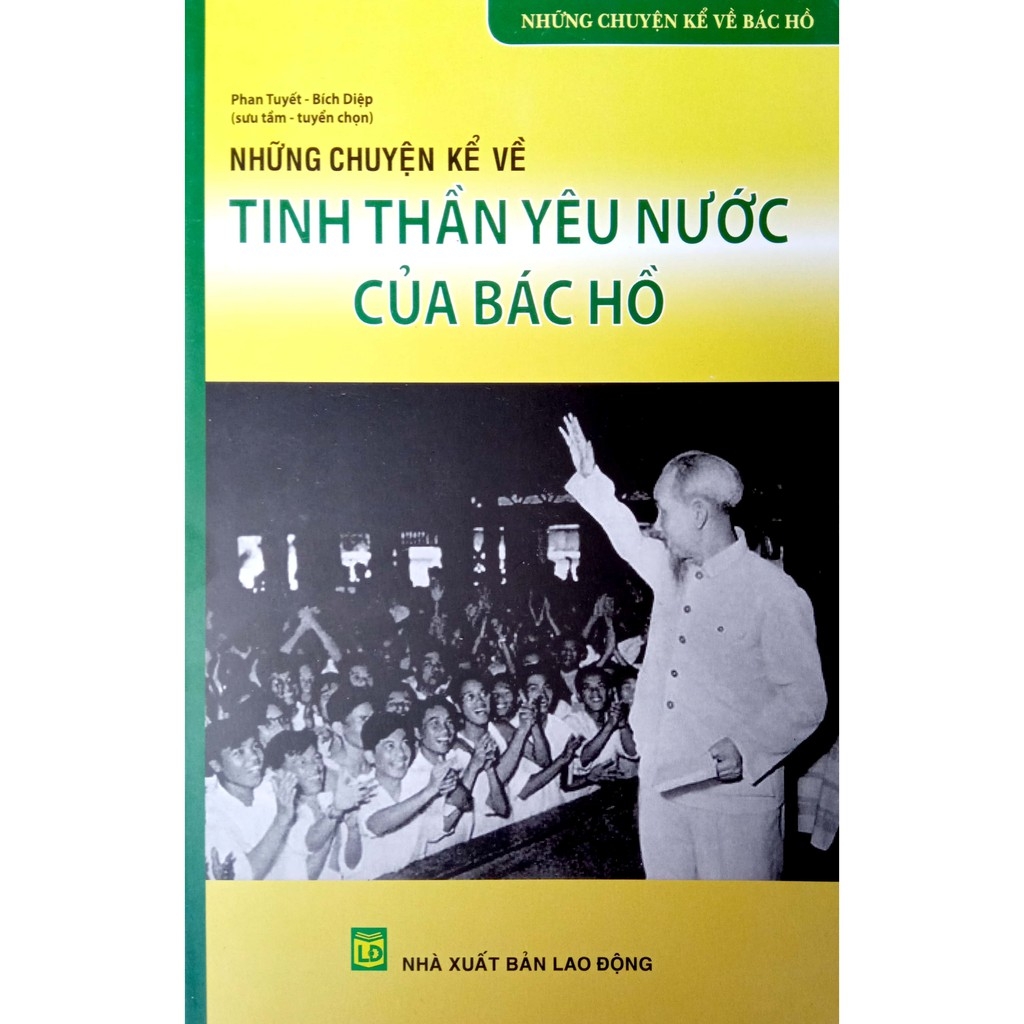 Truyện Ngắn Về Bác Hồ: Những Câu Chuyện Hay Về Chủ Tịch Hồ Chí Minh Gallery 2