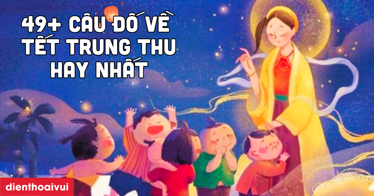Câu Đố Vui Vẻ Về Tết Trung Thu
