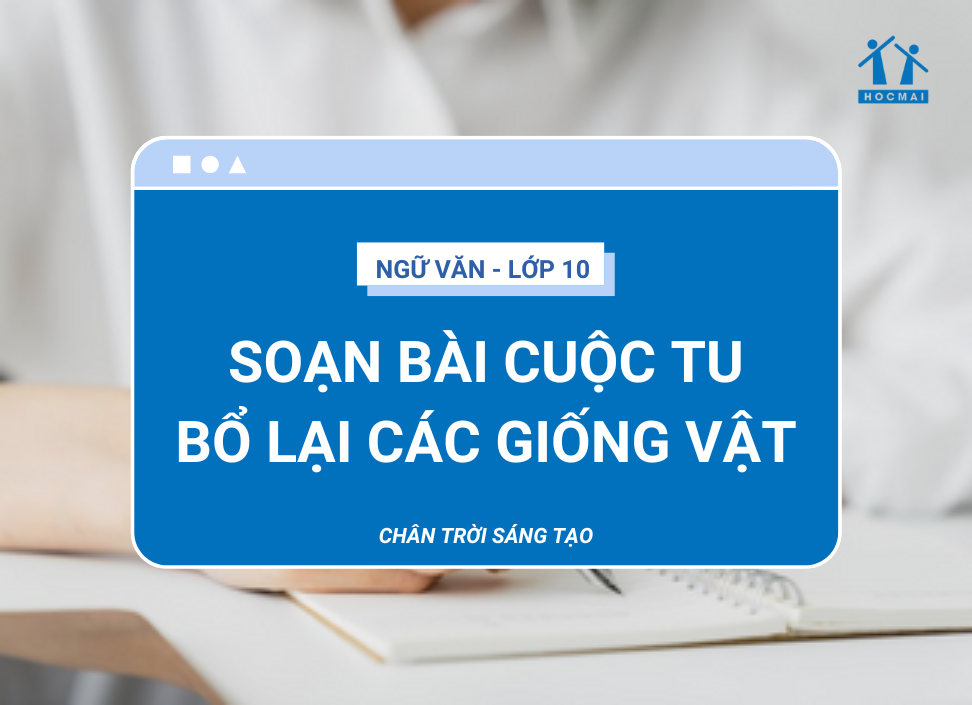 Soạn bài Cuộc tu bổ lại các giống vật Gallery 2