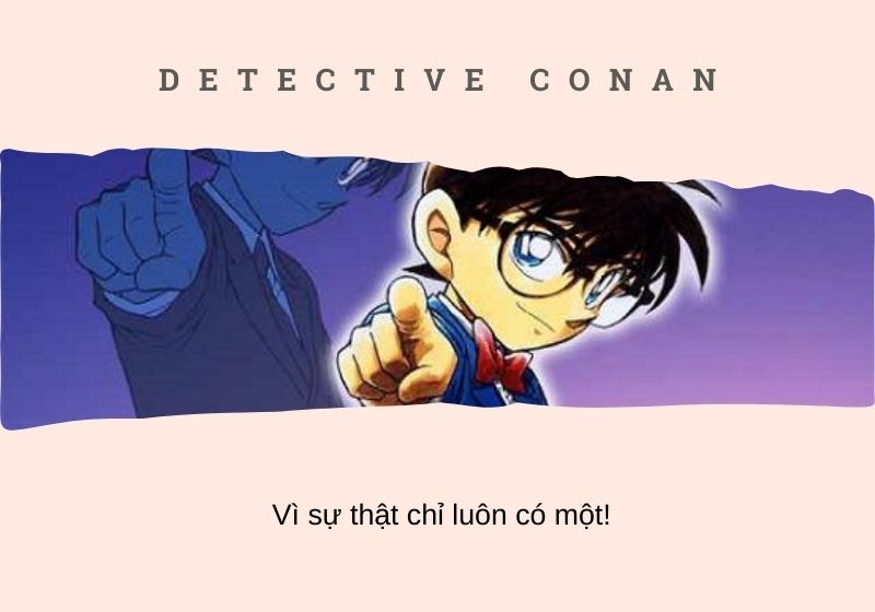 Sự Thật Chỉ Có Một - Câu Nói Định Danh Thám Tử Conan