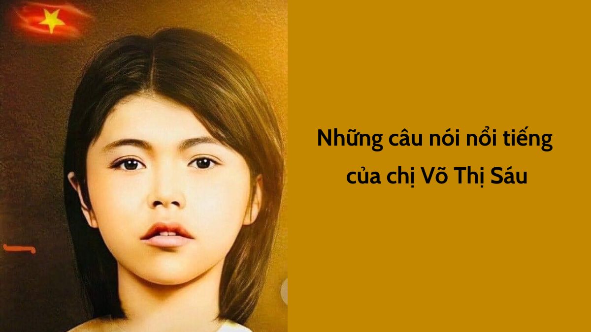 Câu Nói Nổi Tiếng Của Võ Thị Sáu: "Tôi chết cho Tổ quốc quyết sinh!"