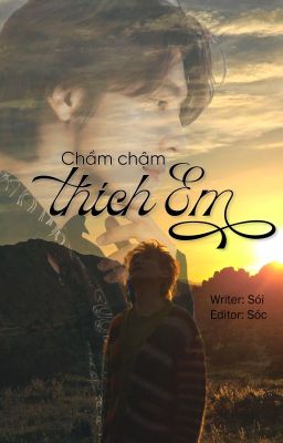 Chầm Chậm Thích Em Truyện