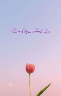 Chầm Chậm Thích Em Truyện Gallery 2