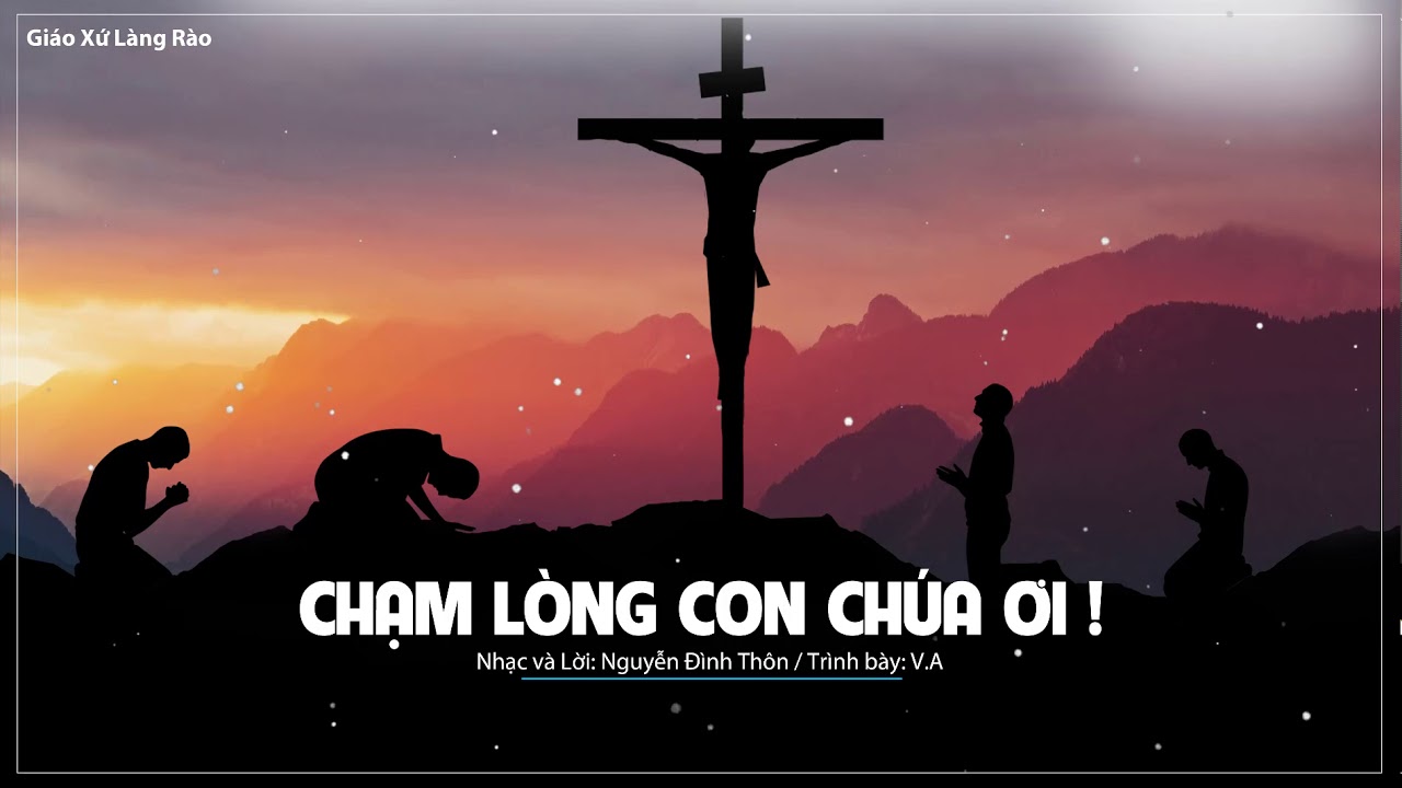 Chạm Lòng Con Chúa Ơi