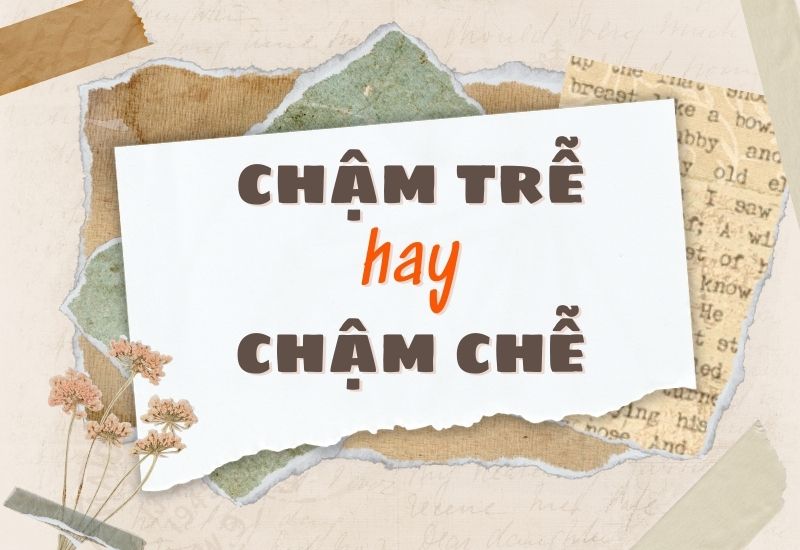 Chậm trễ hay chậm trễ?