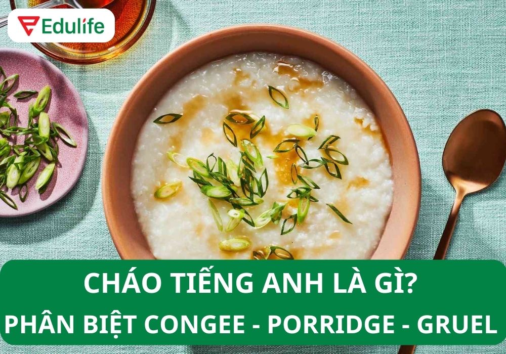Cháo tiếng Anh gọi là gì?