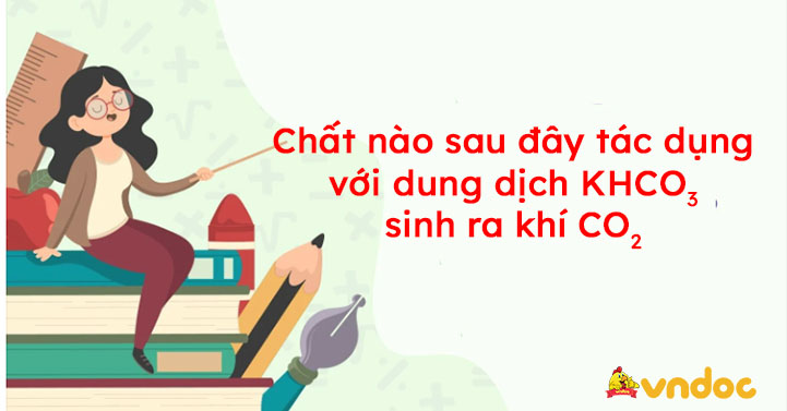 Chất nào tác dụng với dung dịch KHCO3 sinh ra khí CO2? Gallery 2